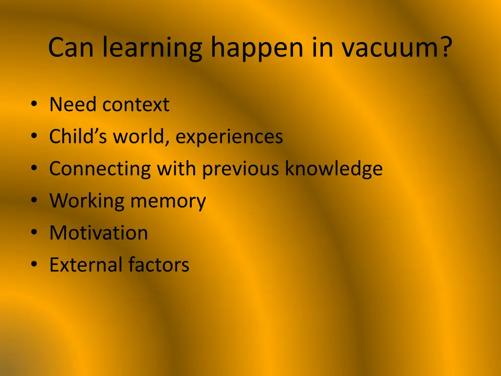 can learning happen in vacuum