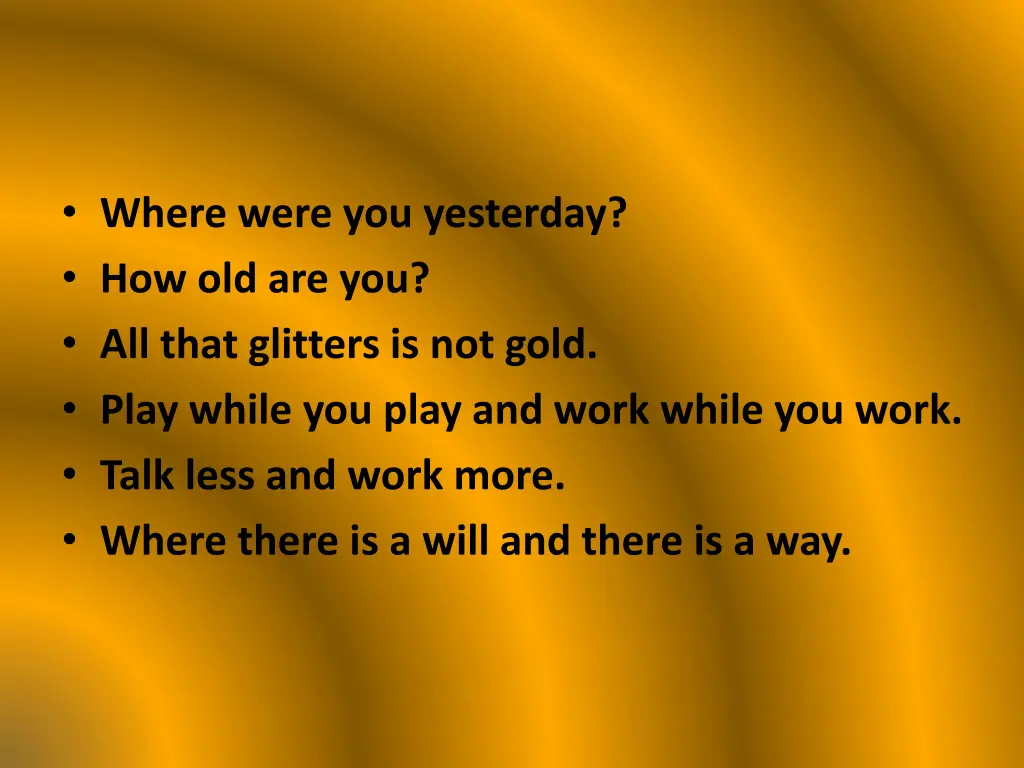 where were you yesterday how old are you all that