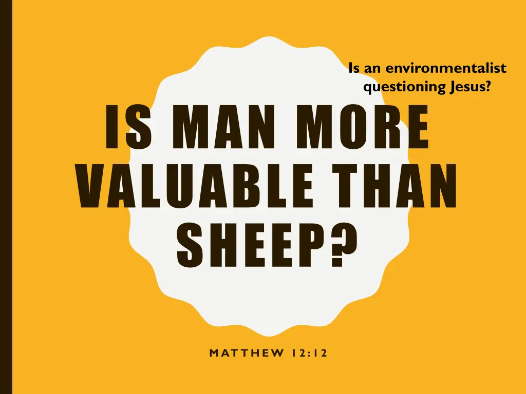 is an environmentalist questioning jesus