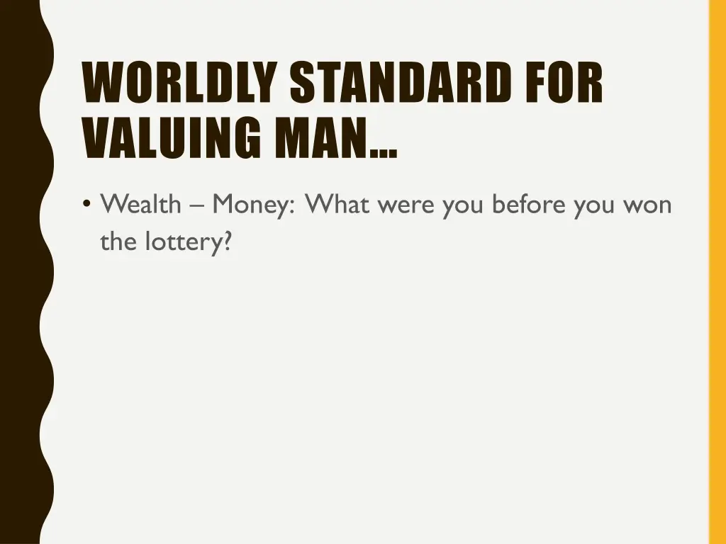 worldly standard for valuing man