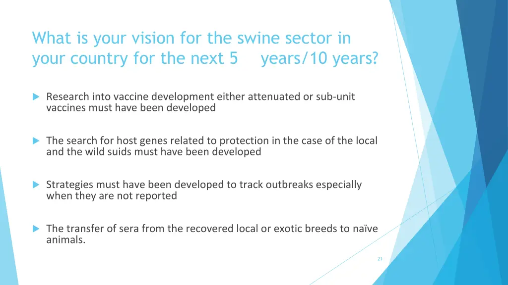 what is your vision for the swine sector in your