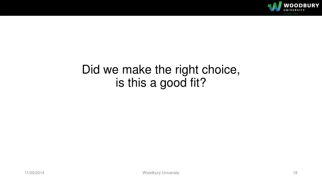 did we make the right choice is this a good fit