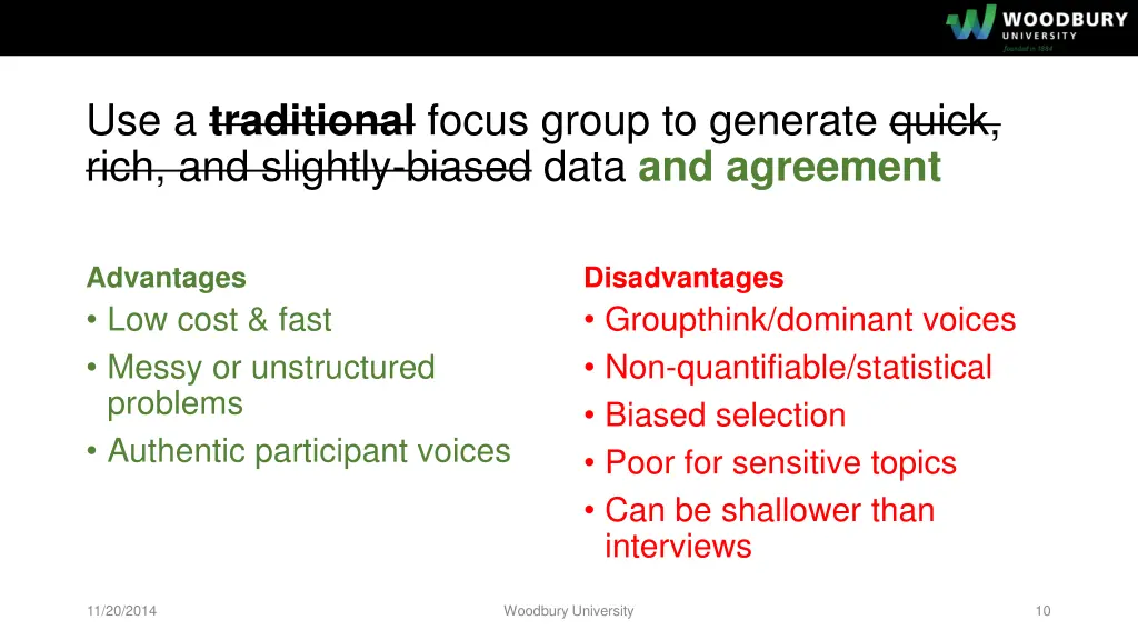 use a traditional focus group to generate quick 1