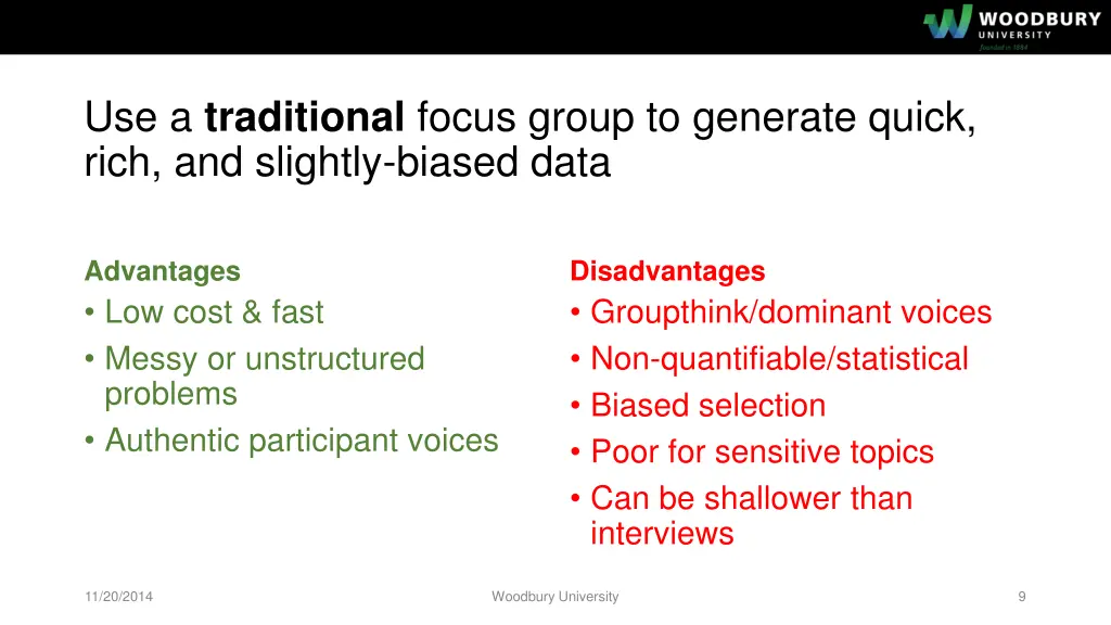 use a traditional focus group to generate quick