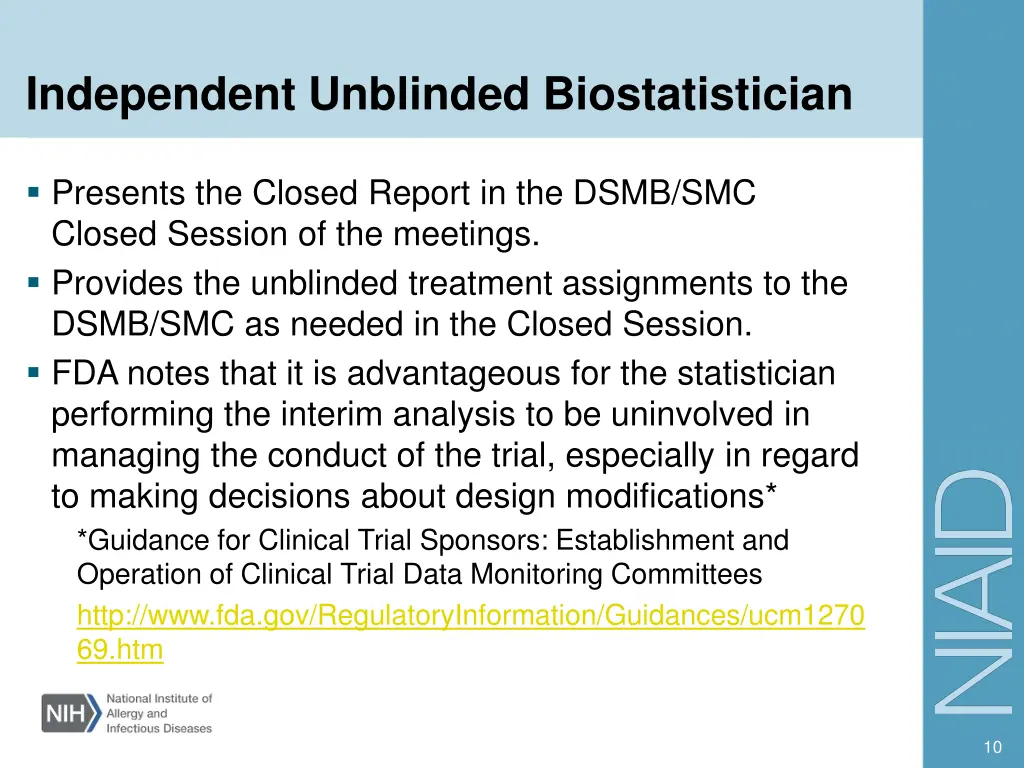 independent unblinded biostatistician