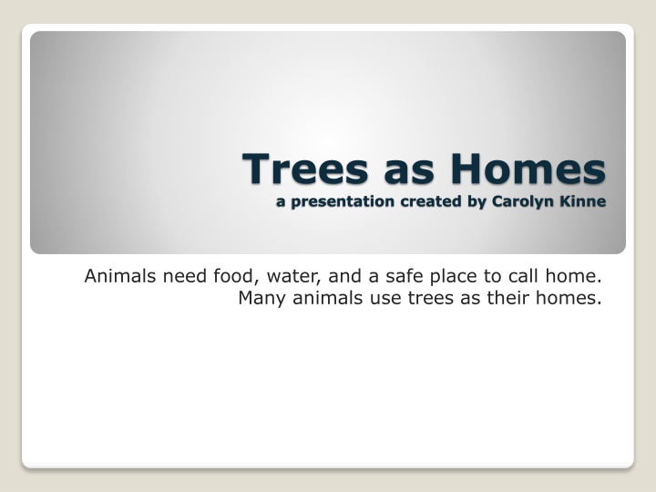 trees as homes a presentation created by carolyn