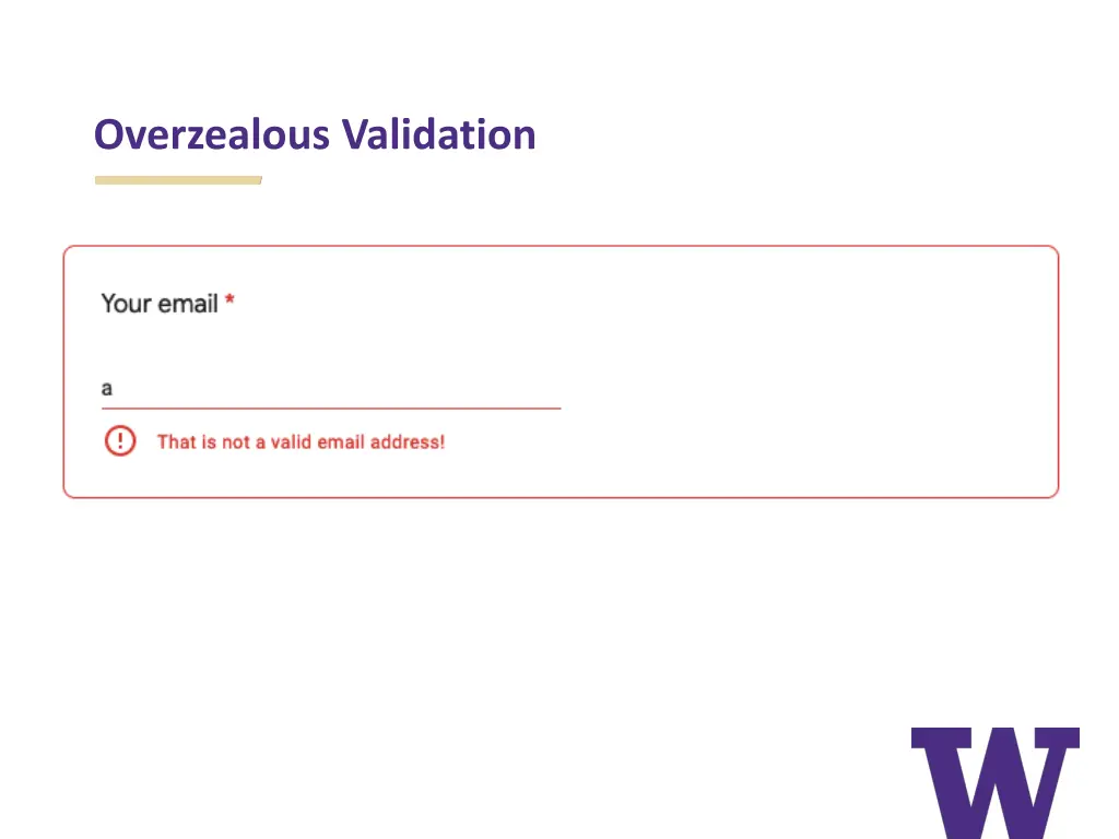 overzealous validation