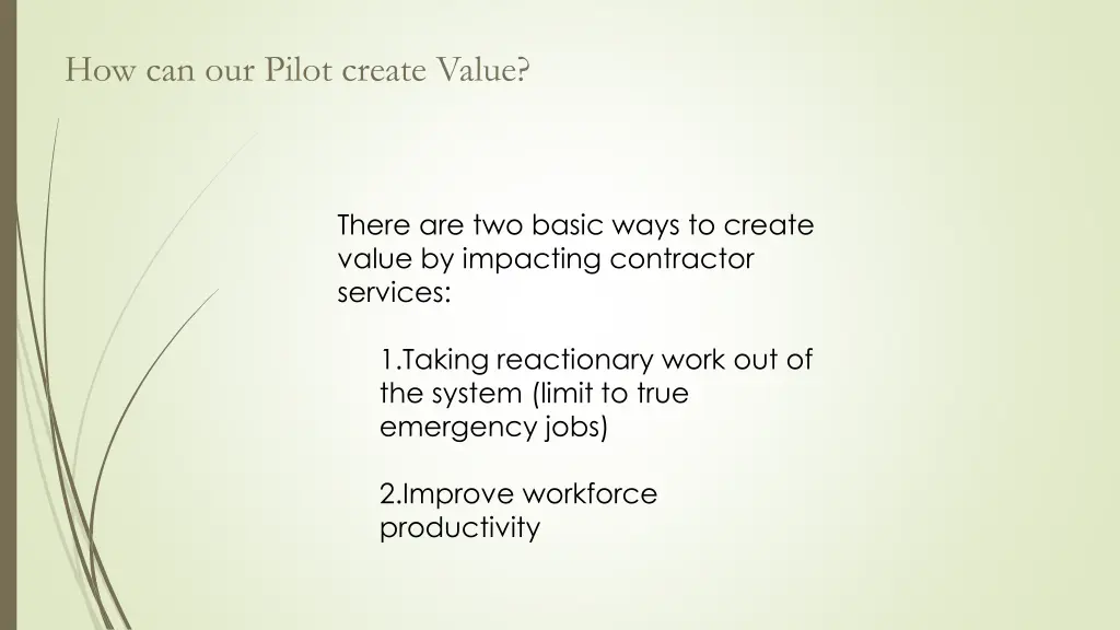 how can our pilot create value