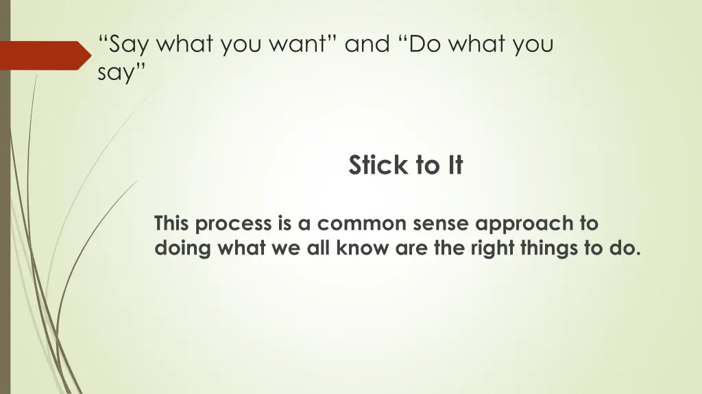 say what you want and do what you say