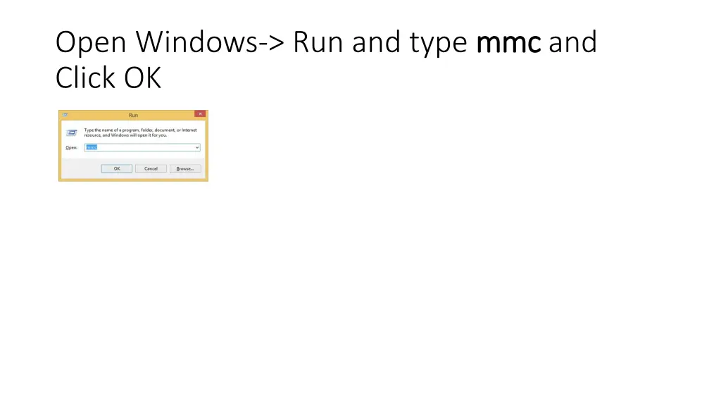 open windows run and type mmc click ok