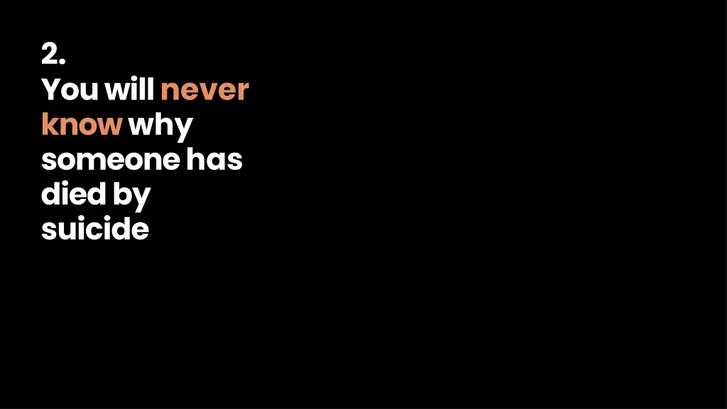 2 you will never know why someone has died