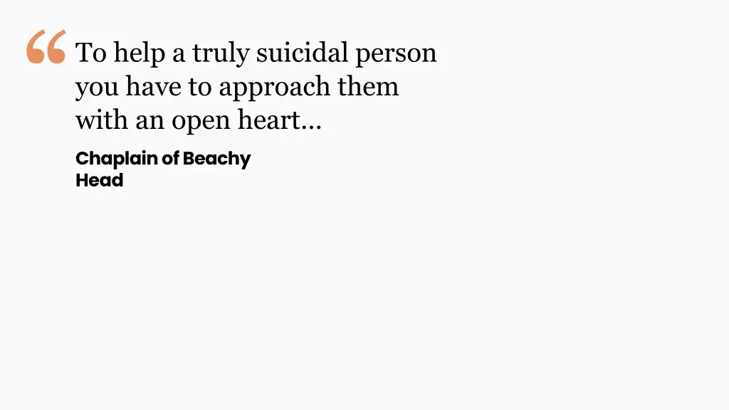 to help a truly suicidal person you have