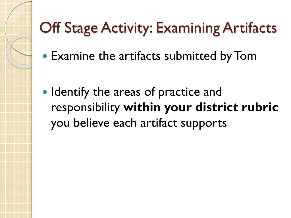 off stage activity examining artifacts