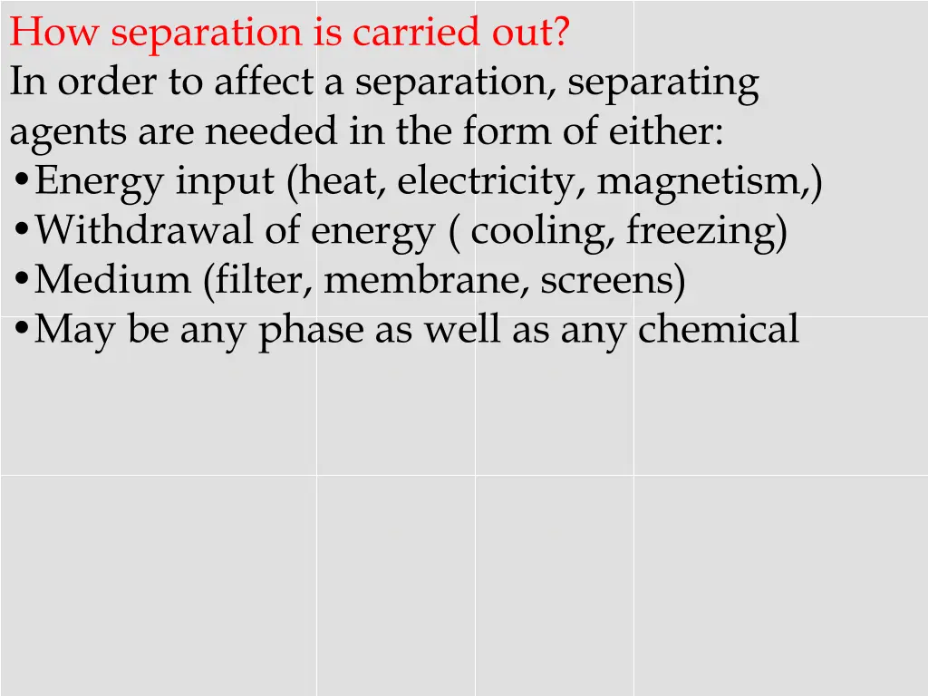 how separation is carried out in order to affect