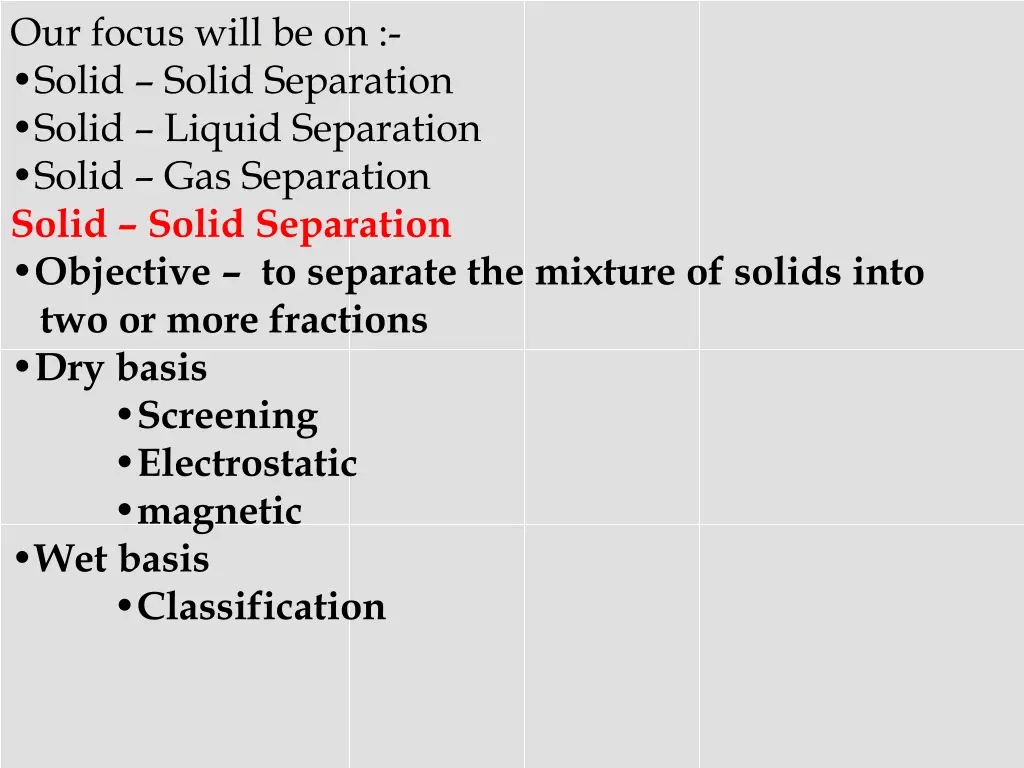 our focus will be on solid solid separation solid
