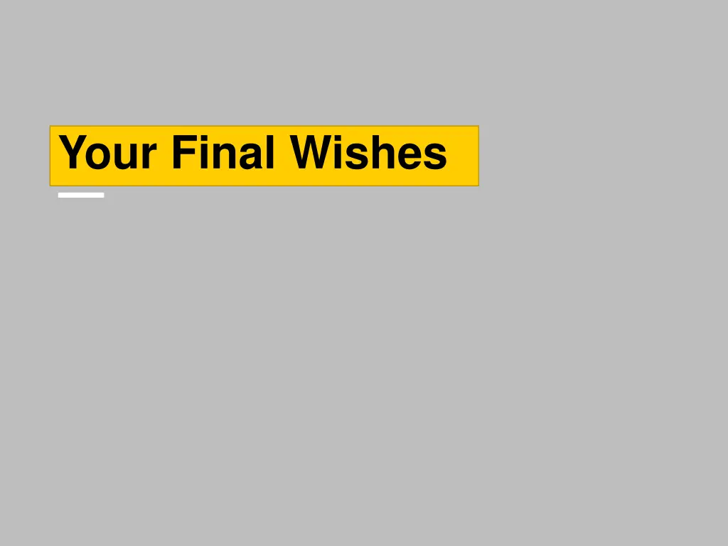 your final wishes