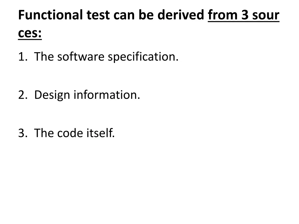 functional test can be derived from 3 sour ces