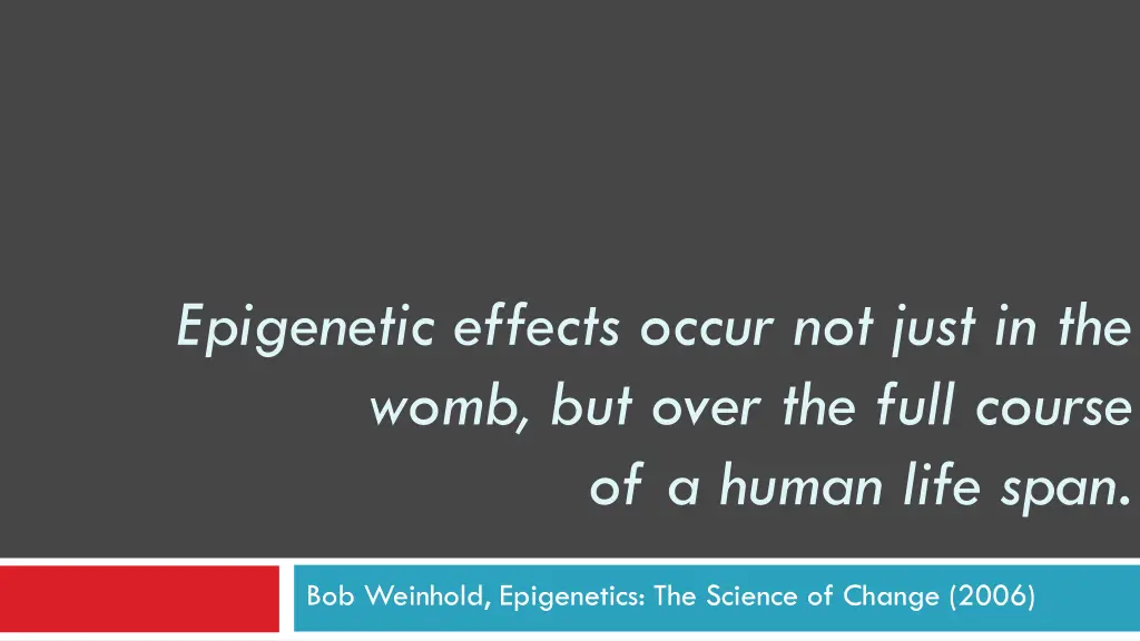 epigenetic effects occur not just in the womb