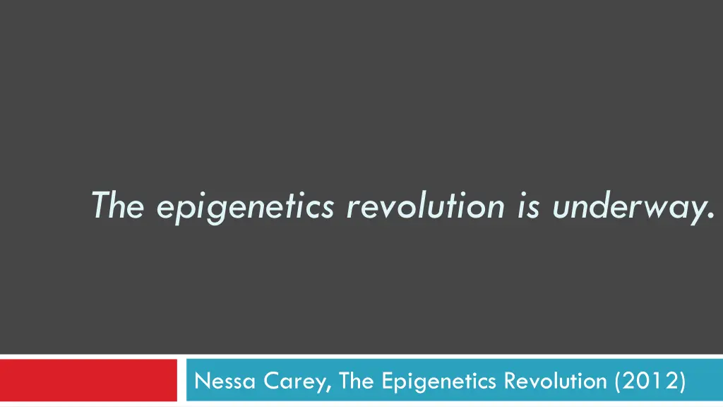 the epigenetics revolution is underway