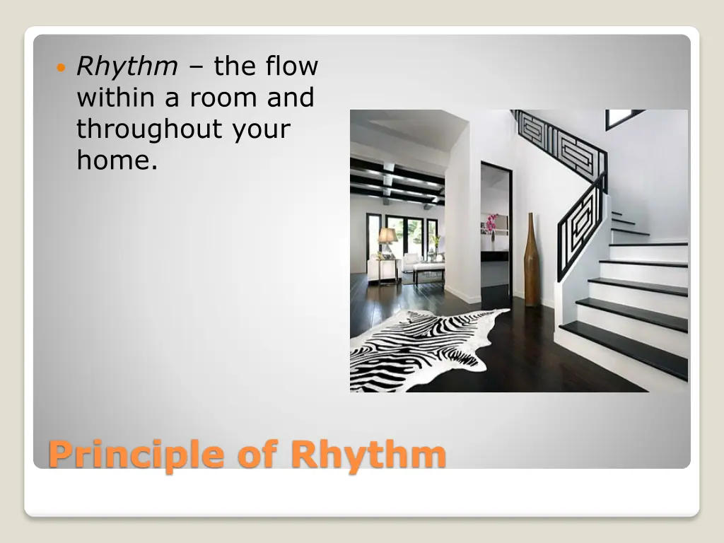 rhythm the flow within a room and throughout your