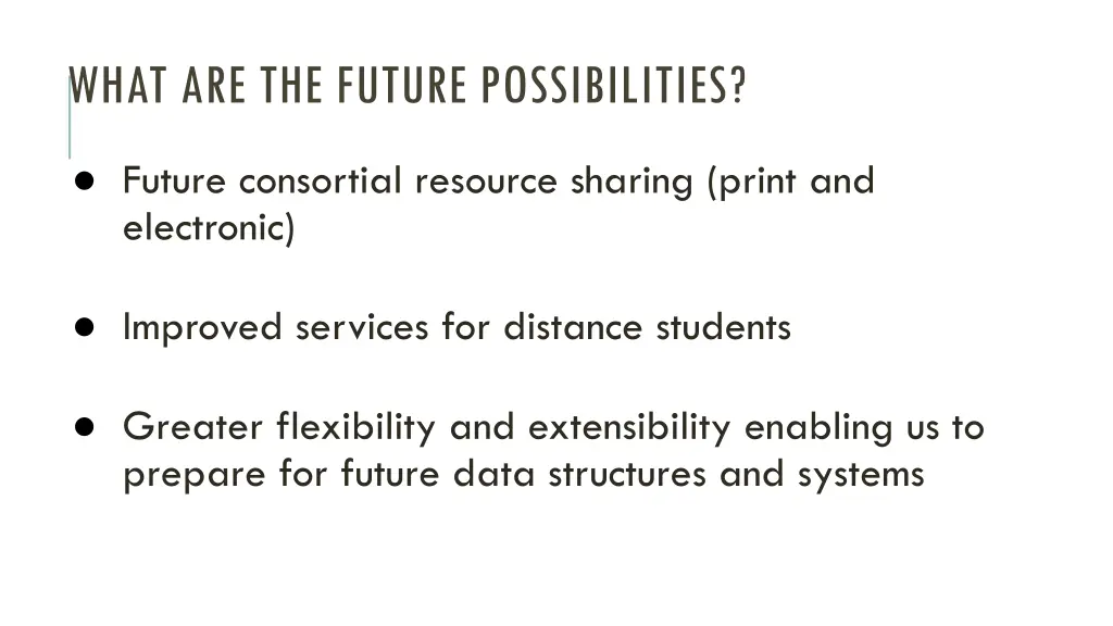 what are the future possibilities