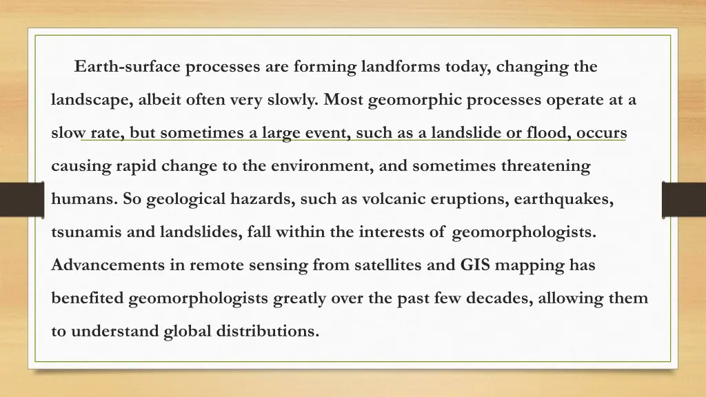 earth surface processes are forming landforms
