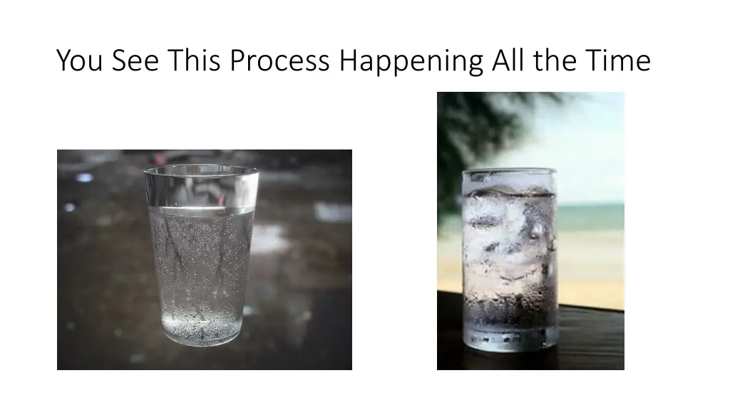 you see this process happening all the time