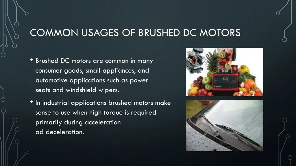 common usages of brushed dc motors