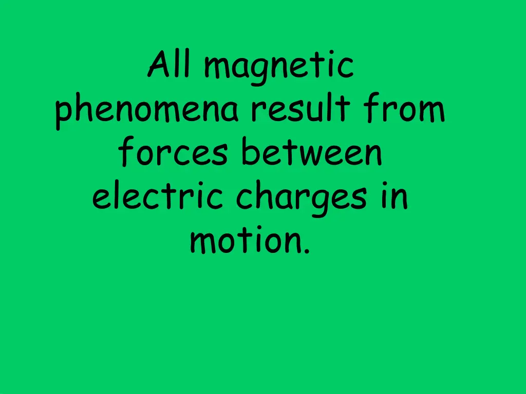 all magnetic phenomena result from forces between