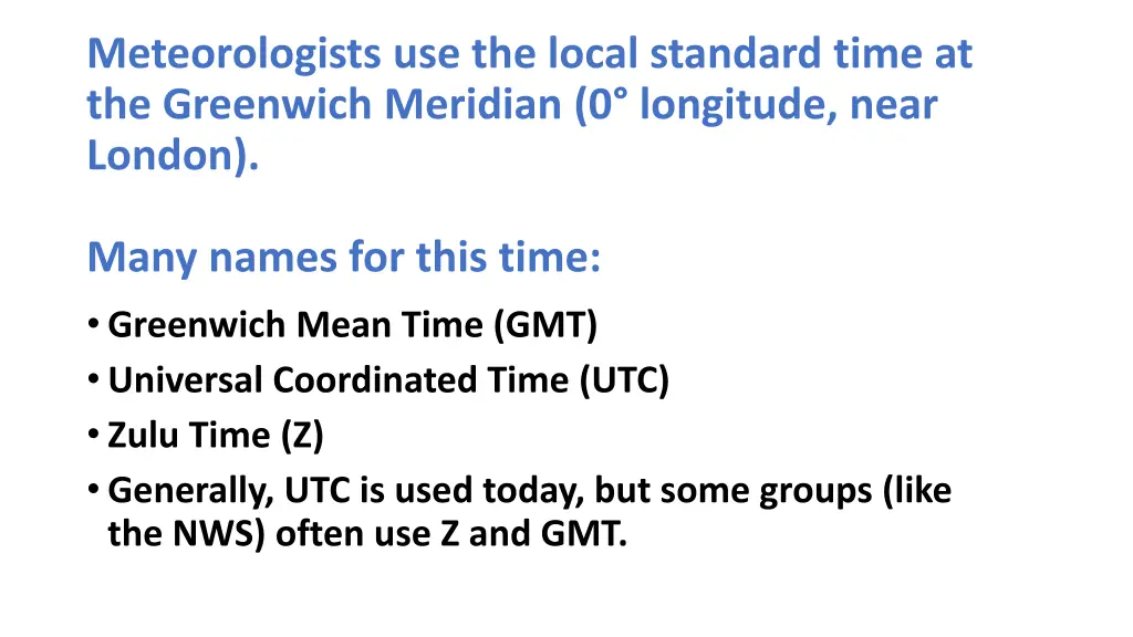 meteorologists use the local standard time 1