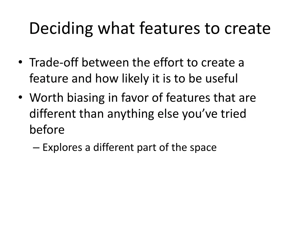 deciding what features to create