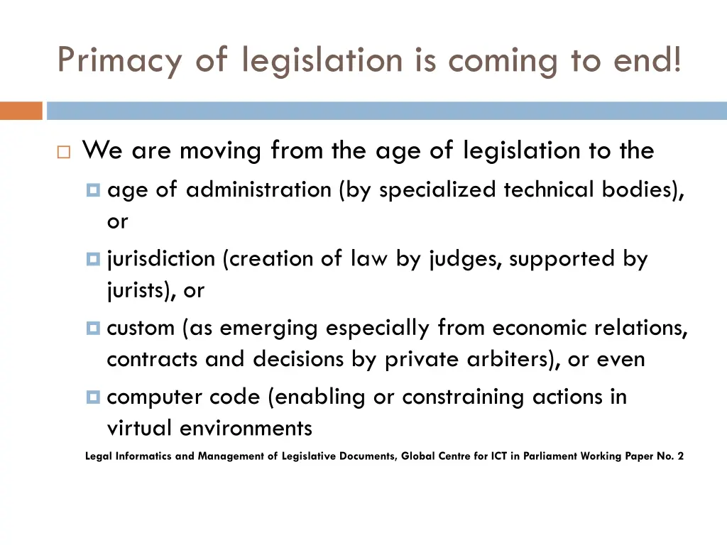 primacy of legislation is coming to end