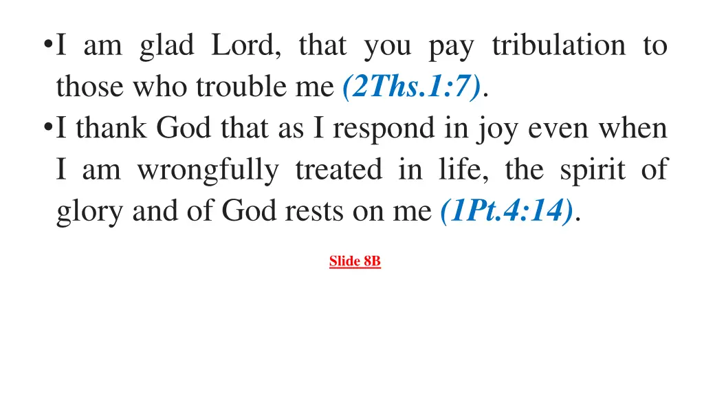 i am glad lord that you pay tribulation to those