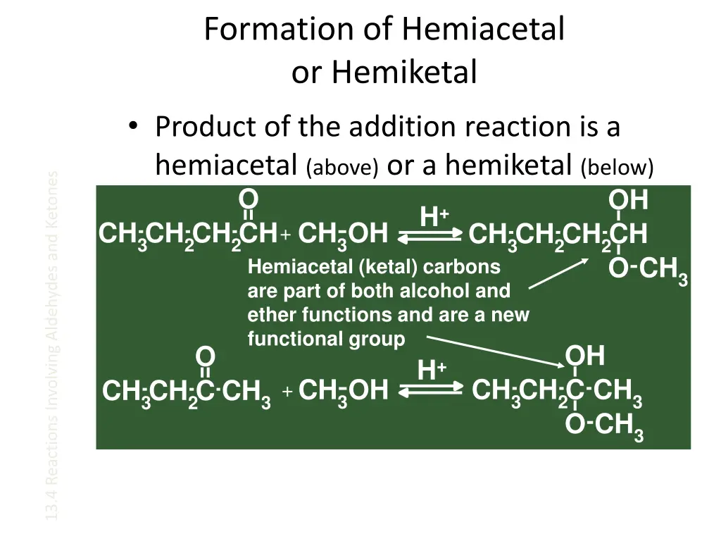 formation of hemiacetal or hemiketal product