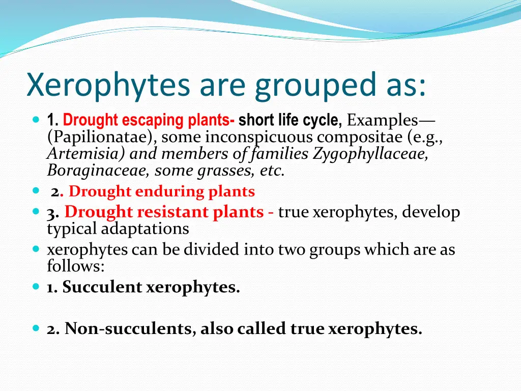 xerophytes are grouped as 1 drought escaping