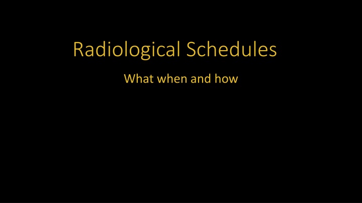 radiological schedules