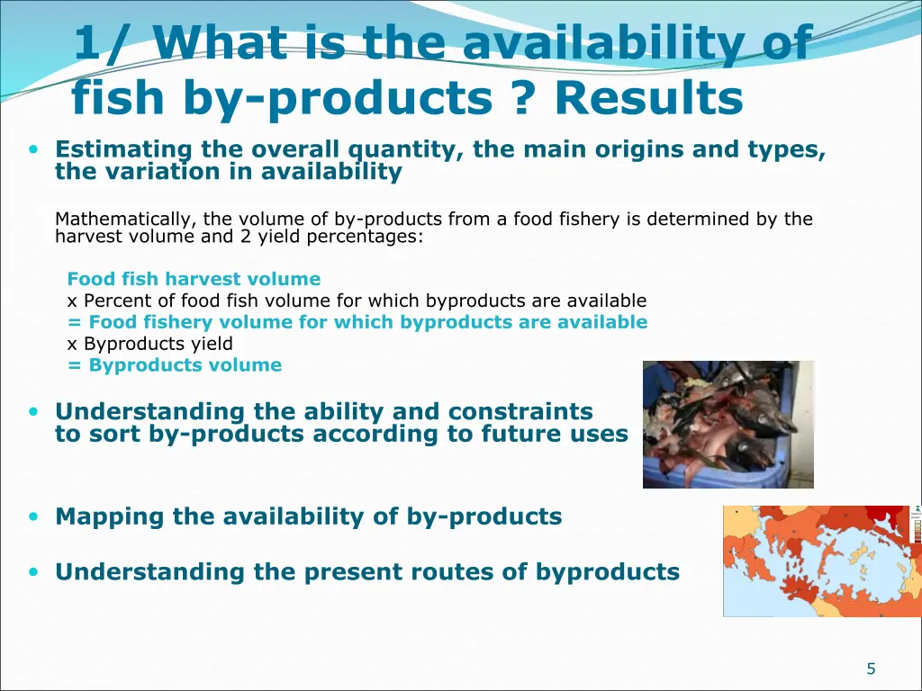 1 what is the availability of fish by products 1