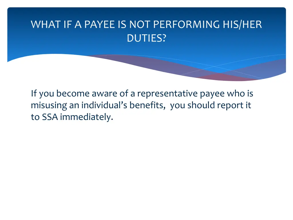 what if a payee is not performing his her duties