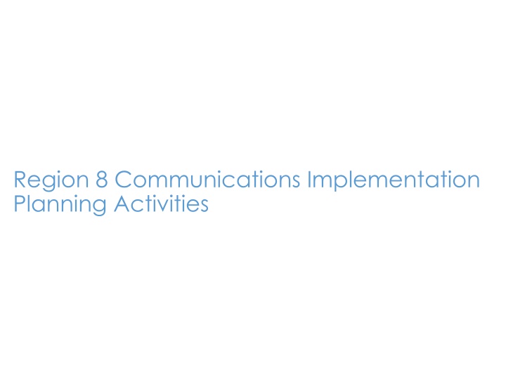 region 8 communications implementation planning