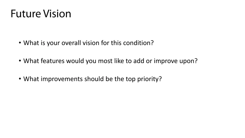 what is your overall vision for this condition