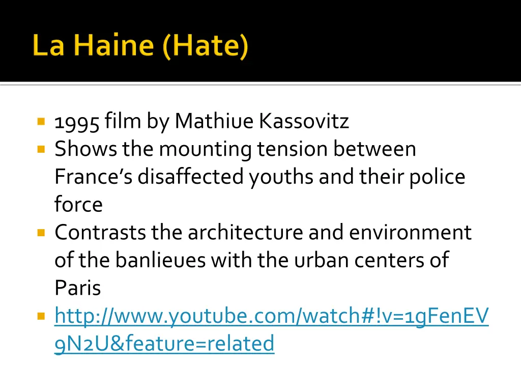 1995 film by mathiuekassovitz shows the mounting