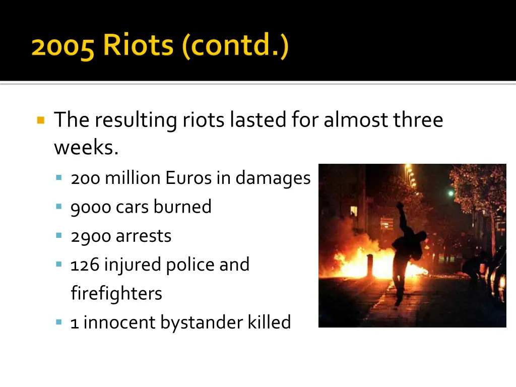 the resulting riots lasted for almost three weeks