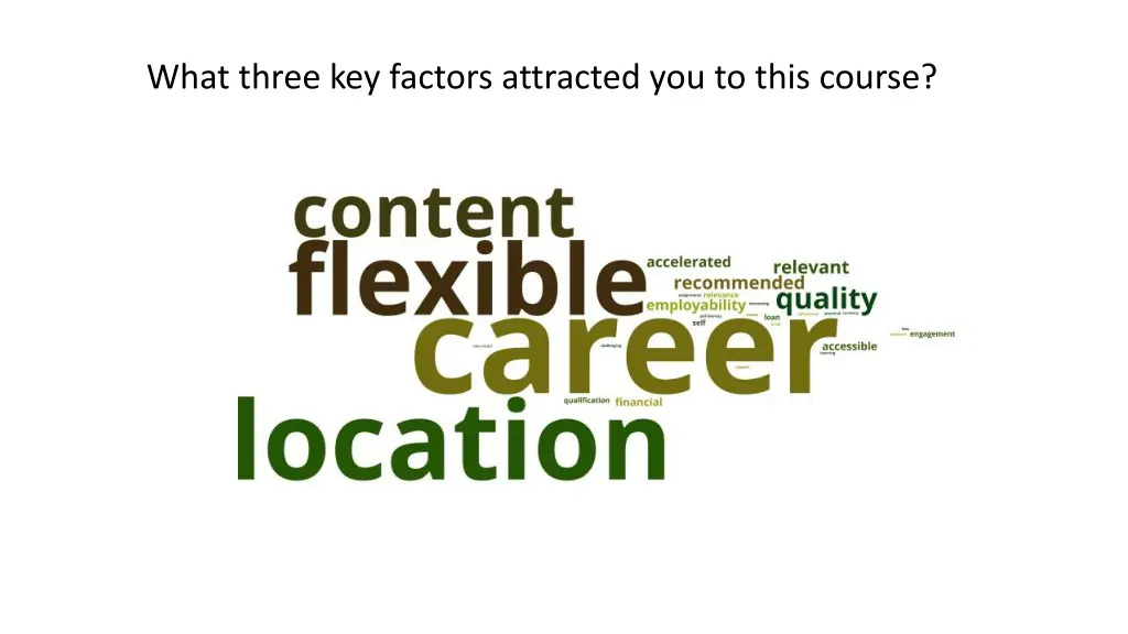 what three key factors attracted you to this