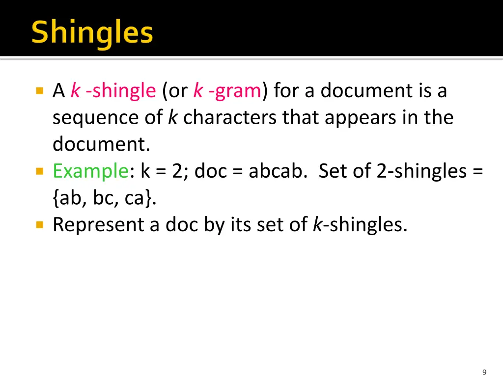 a k shingle or k gram for a document
