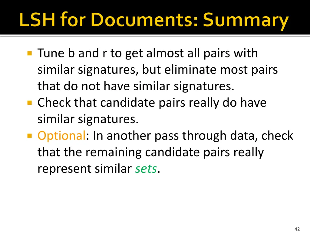 tune b and r to get almost all pairs with similar