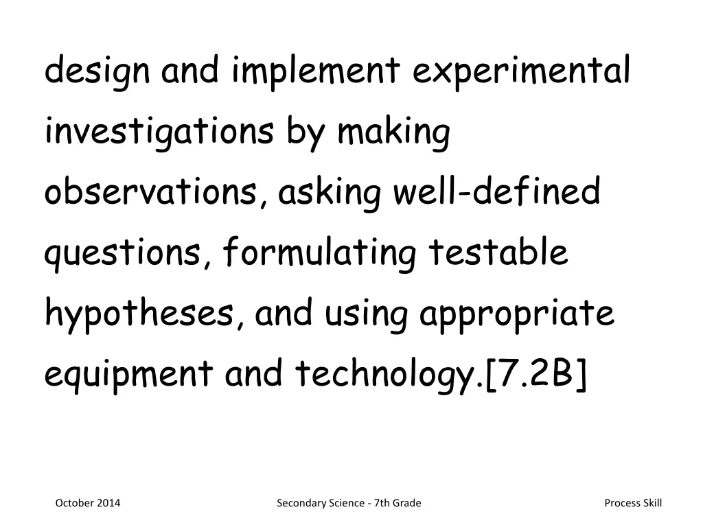 design and implement experimental investigations