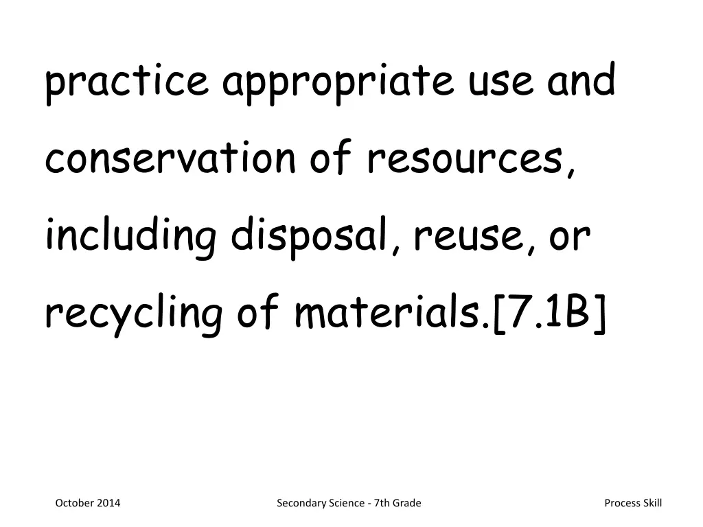 practice appropriate use and conservation