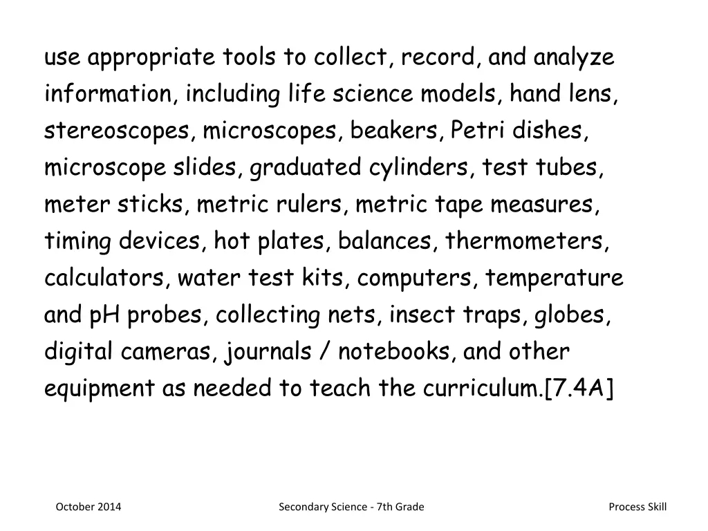 use appropriate tools to collect record