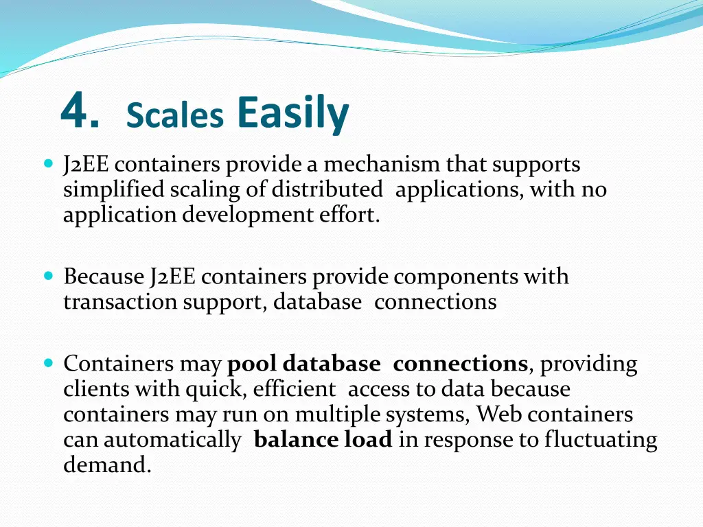 4 scales easily j2ee containers provide