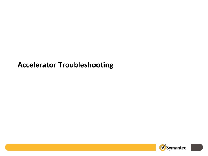 accelerator troubleshooting